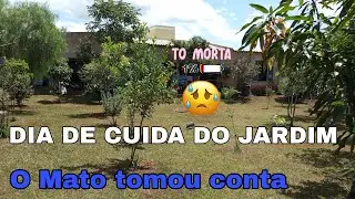 💙 CUIDAMOS DO JARDIM, O MATO TOMOU CONTA, DEU MUITO TRABALHO