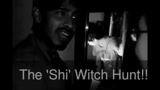 The 'Shi' Witch Hunt 3D - A Mockumentary