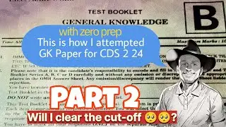 How did I solve CDS 2 2024 GK Paper in the exam hall !! Part 2 