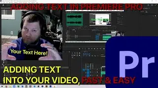 How to add Text to your Video in Premiere Pro - Adding text in Adobe Premiere Pro - Add words FAST!
