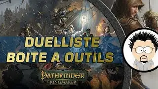 FR Pathfinder Kingmaker Build Duelliste boite a outils