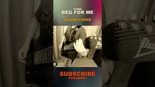 KoRn - Beg For Me | guitar cover #shorts