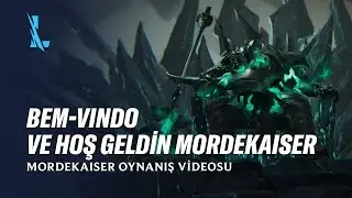 Bem-vindo ve Hoş Geldin Mordekaiser!