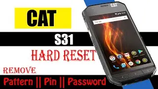 How to Unlock Pattern / Pin Cat S31 Hard Reset to remove Screen lock without PC