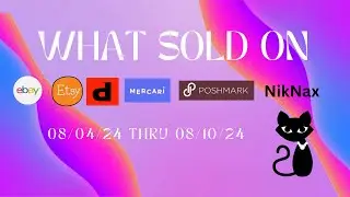 What sold on Ebay, Etsy, Mercari, Depop, NikNax & Poshmark 08/04-08/10/24