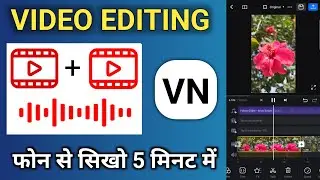 video editing kaise kare | VN Video editor full tutorial in hindi | Video Editing Kaise sikhe