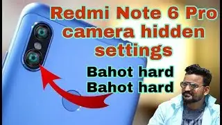 Camera hidden features redmi note 6 pro, best camera settings