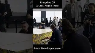 Evangelion OP Public Piano Improvisation