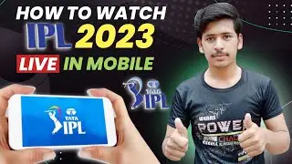 How to watch ipl 2023 live in mobile.