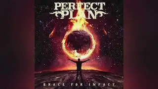 Perfect Plan - Gotta Slow Me Down