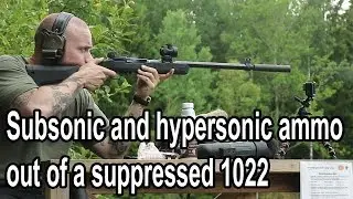 Subsonic and supersonic ammo out of a suppressed 1022