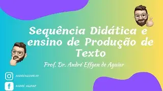Sequência Didática e ensino de Produção de Texto
