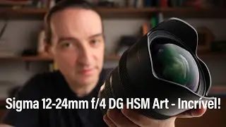Sigma 12-24mm f/4 DG HSM Art - Simplesmente incrível!