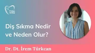 Diş Sıkma Nedir | Neden Olur Diş Sıkmanın Belirtileri Nelerdir?