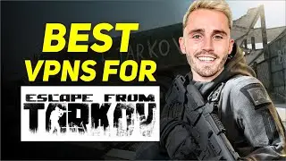 Best VPNs for Escape from Tarkov in 2026