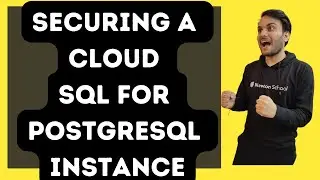 Securing a Cloud SQL for PostgreSQL Instance 