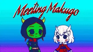 Meeting Makugo (First Gacha Life 2 Video)