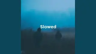 as the world ends (slowed)