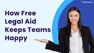 FREE Legal Aid for Your Employees? The Secret to HAPPY Teams! || Mantra Care