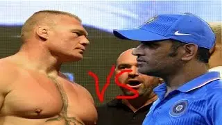 M.S. DHONI VS BROCK LESNAR