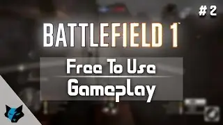Battlefield 1 Free To Use Gameplay #2 | Sniper Gameplay | Read Desc!