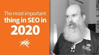 What's the most important thing for SEO in 2020?