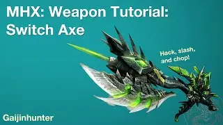 Monster Hunter Generations (MHX): Switch Axe Tutorial