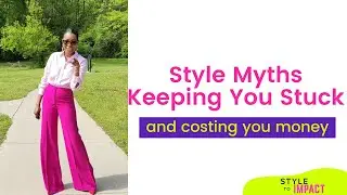 TOP 3 Style Myths You Internalized
