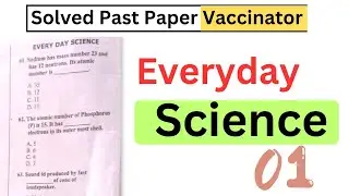 Vaccinator  Past Paper | Everyday Science | Science |Solved Past Paper of Vaccinator |NTS | STS | 01