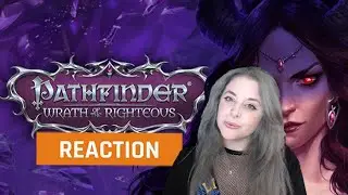 My reaction to the Pathfinder: Wrath of the Righteous Official Launch Trailer | GAMEDAME REACTS