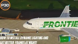 [P3D] How to install dynamic lighting and get better frames at night in Prepar3D!