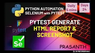 Day 24 PyTest Generate HTML Report & Attach Screenshot Python Selenium Series 