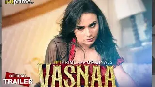 VASANAA | Official Trailer | HitPrime Original | Pihu Singh Bold Series 😍