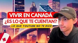 VIVIR EN CANADÁ 🇨🇦 : Experiencia Real con 