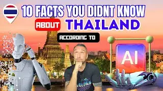 10 Surprising Facts About Thailand Revealed by AI