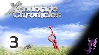 Cùng chơi Xenoblade Chronicles 1 #3 - 