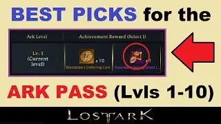 *BEST PICKS* for the New ~ARK PASS!~.. (Free Battlepass in Lost Ark).. Levels 1-10 in Detail