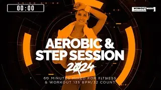 🔥 Aerobic & Step Session 2024 – 135 BPM / 32 Count (60-Min Session)