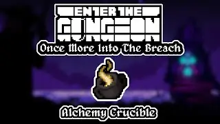 Enter the Gungeon Once More Into The Breach Item Guide - Alchemy Crucible