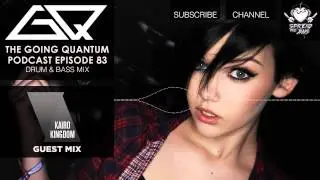 GQ Podcast - Drum & Bass Mix & Kairo Kingdom Guest Mix [Ep.83]