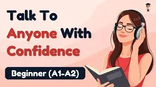 How to Talk to Anyone in English with Confidence | Easy English Conversation | English Podcast | A1