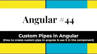 Angular #44 - Custom Pipe in Angular (How to create custom pipe & how we can use in our components)