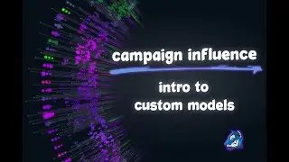 Salesforce Campaign Influence: Intro to Custom Models for Campaign Attribution