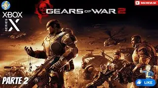 GEARS OF WAR 2  (XBOX SERIES X) PARTE 2