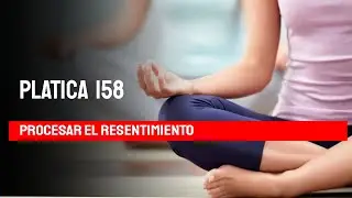 TALK 158 PROCESSING RESENTMENT