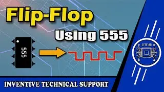 Flip Flop Using 555 Timer IC || Flip-Flop || How to Make a Flip Flop Using 555 Timer IC