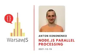 Anton Kononenko - Node.js parallel processing