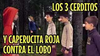 Los tres cerditos y Caperucita roja contra el Lobo - Cuento para niños