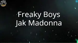 Freaky Boys - Jak Madonna (Tekst)