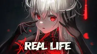 「Nightcore」- Real Life (William black ft. Annie Schindel)